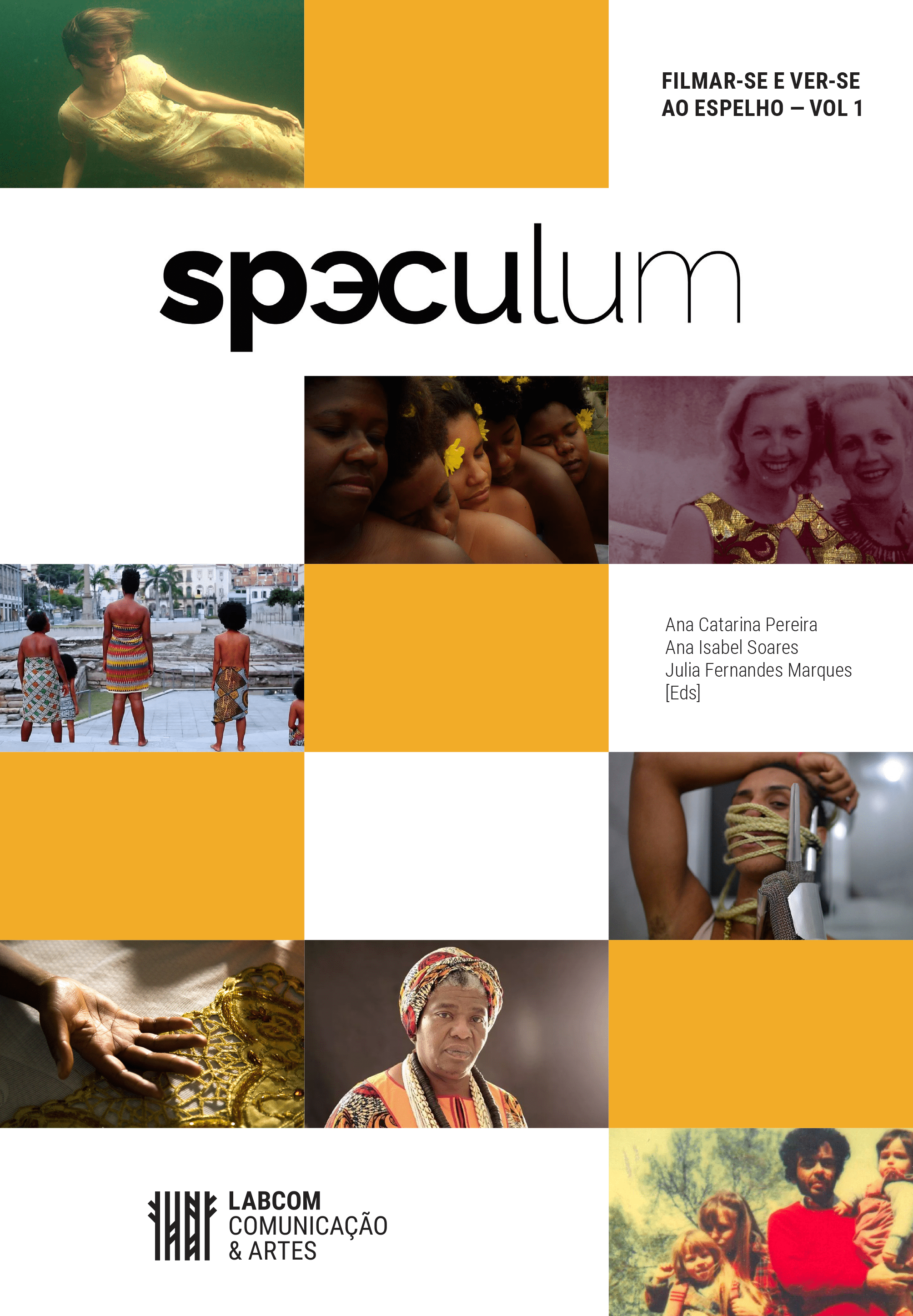 Speculum: Filmar-se e ver-se ao espelho – Vol. 1