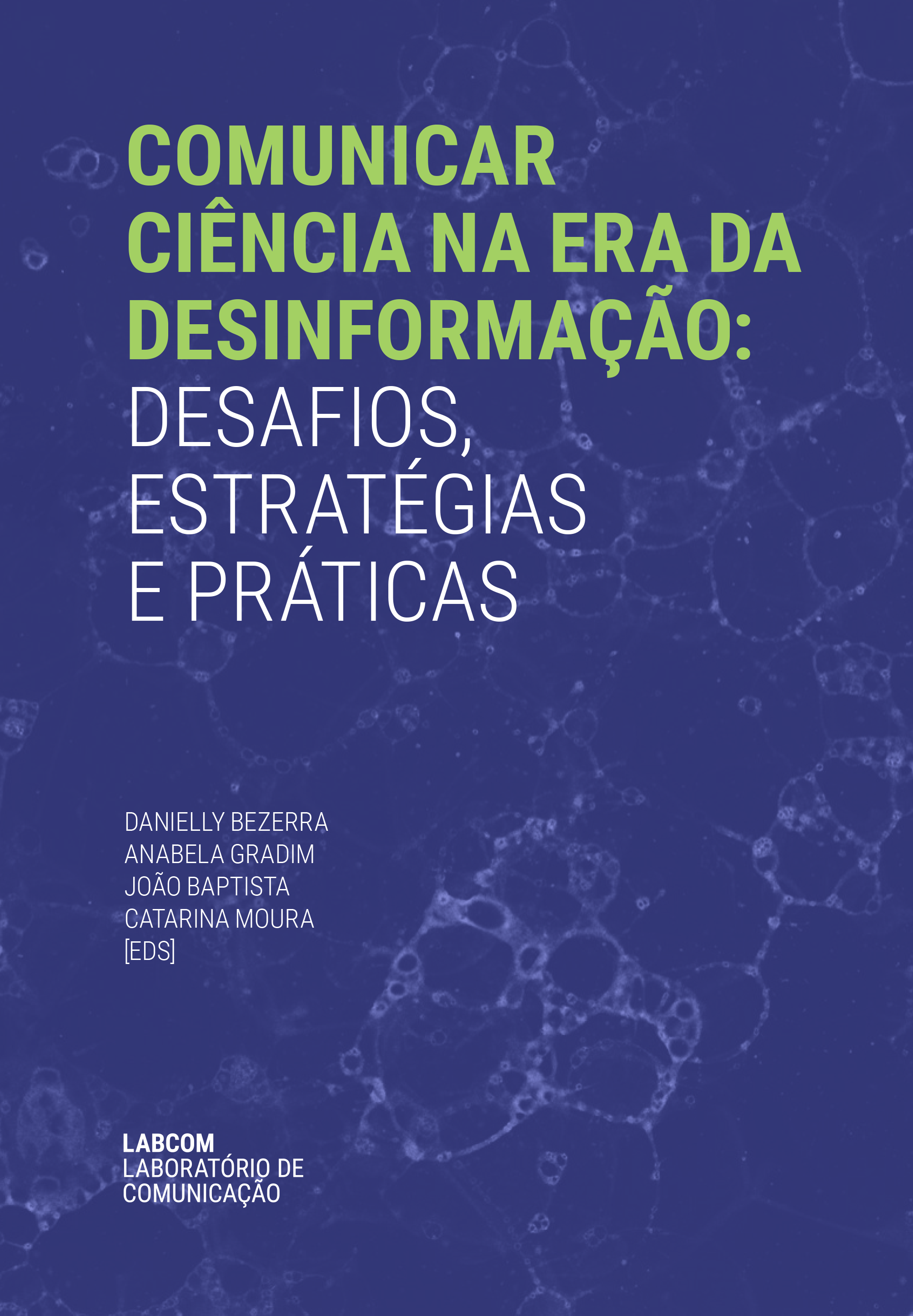 Comunicar Ciência na era da desinformação: desafios, estratégias e práticas